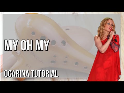 How to play My Oh My by Kylie Minogue ft Bebe Rexha & Tove Lo on Ocarina (Tutorial)
