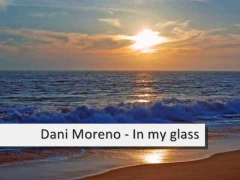 Dani Moreno - In my glass