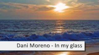 Dani Moreno - In my glass