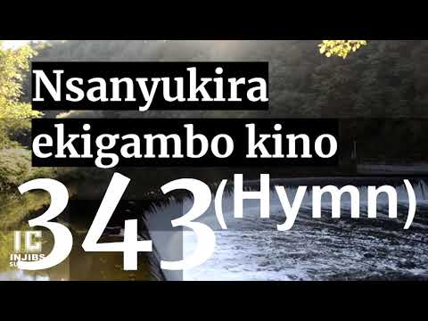 Hymns Of Faith - NSANYUKIRA EKIGAMBO KINO (343) Church Of Uganda - Ennyimba - Luganda Hymns Choir