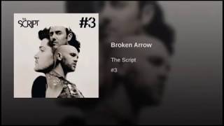 The Script - Broken Arrow (Extra Clean)