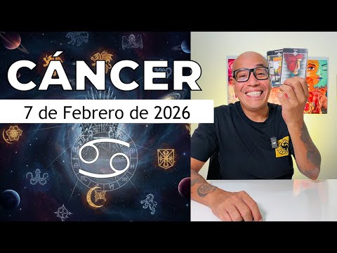 CÁNCER | Horóscopo de hoy 7 de Febrero 2026