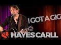 I Got a Gig | Hayes Carll