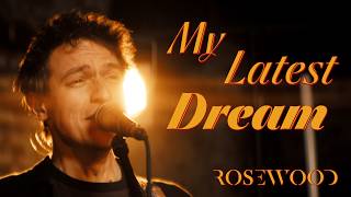 Rosewood - My Latest Dream (2026) video