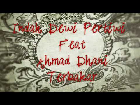 Indah dewi pertiwi feat ahmad dhani terbakar(video lirik)