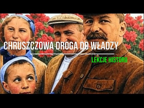 Chruszczowa droga do władzy (ZSRS Chruszczowa 1/5)
