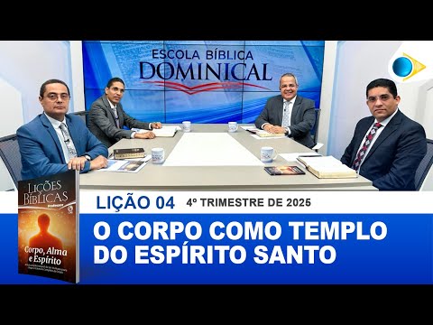 EBD | 04ª LIÇÃO: O CORPO COMO TEMPLO DO ESPÍRITO SANTO