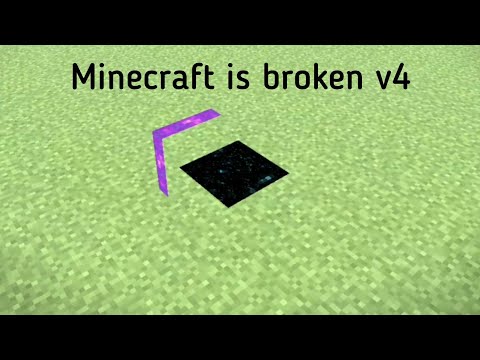 Minecraft is broken v4
