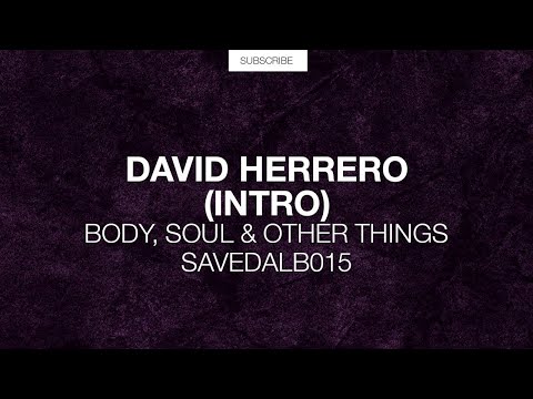 David Herrero - Body, Soul & Other Things (Intro) [Body, Soul & Other Things]