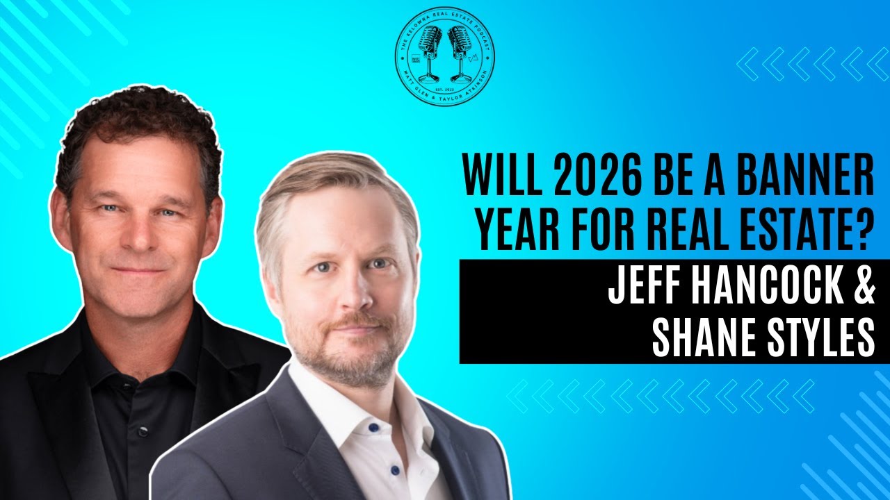 114: 2026 Predictions - What's Ahead for Kelowna's Real Estate Market with Tradecraft's Jeff Hancock & Shane Styles
