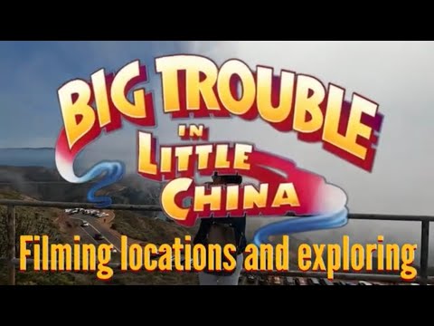 Big trouble little China filming locations ￼