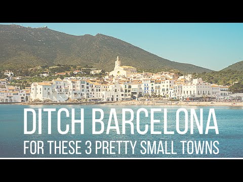 Ditch Barcelona for these 3 pretty small towns
