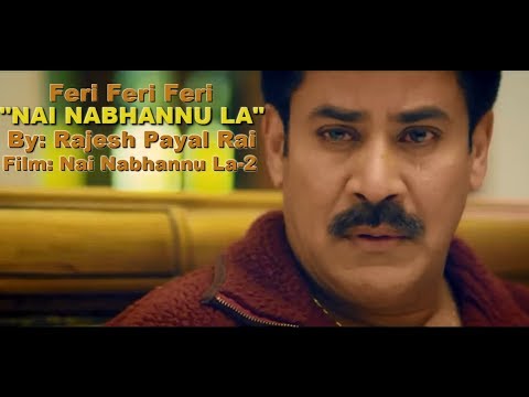 Feri Feri Feri Nai Nabhannu La - Rajesh Payal Rai - Nai Nabhannu La 2