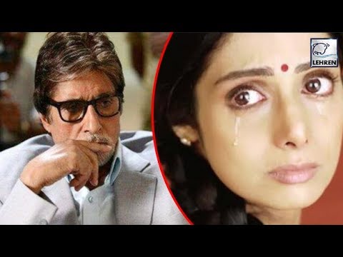 Amitabh Bachchan Still Can't Get Over Sridevi's Sudden Demise | LehrenTV