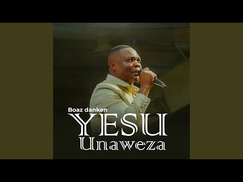 Yesu Unaweza (Live)