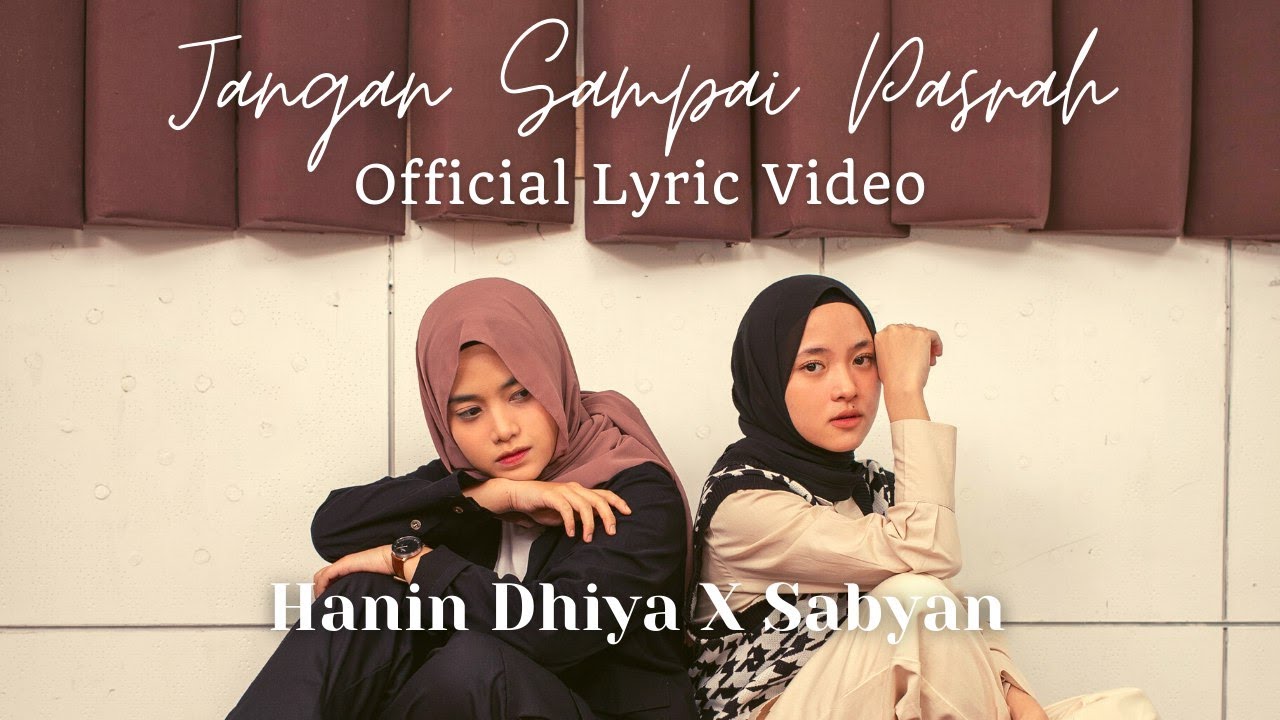 Lagu Jangan Sampai Pasrah - Hanin Dhiya x Sabyan