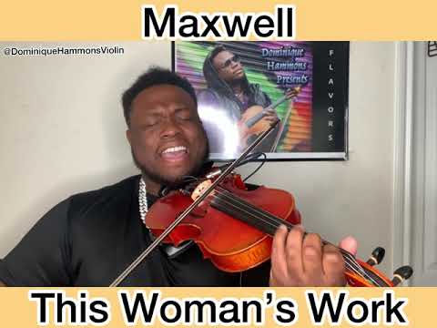 Maxwell - This Woman's Work (Dominique Hammons Violin Cover)