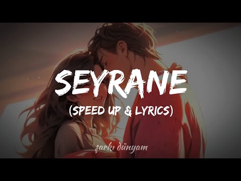 Bilal Grass - Seyrane (speed up + sözleri)