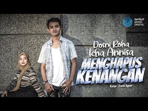 Dosni Roha Ft. Icha Annisa - Menghapus Kenangan (Official Music Video)