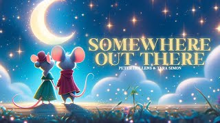 Somewhere Out There - An American Tail  Peter Hollens & Tara Simon
