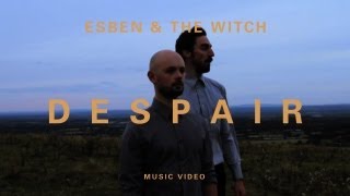 Esben and the Witch - &quot;Despair&quot; (Official Music Video)