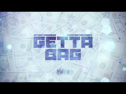 JayGotBangerz - GETTA BAG (OFFICIAL AUDIO)