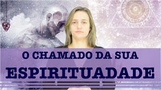 O CHAMADO DA SUA ESPIRITUALIDADE