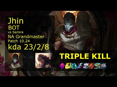 Jhin ADC vs Samira - NA Grandmaster 23/2/8 Patch 10.24 Gameplay