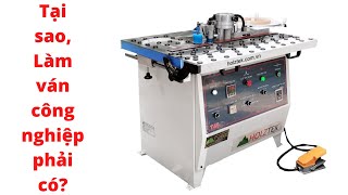 Máy dán cạnh bán tự động T-45, xưởng nào cũng cần có một cái