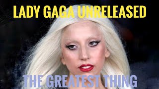 Lady gaga the greatest thing