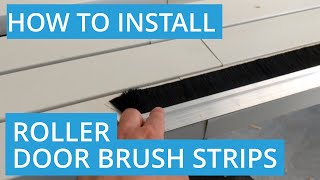 How to Install a Roller Door Brush Seal