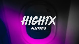 Blackbear - HIGH1X (Lyrics)