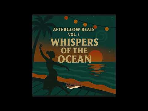 Organic House Sunset Mix 2025 | Afterglow Beats Vol. 3 – Whispers of the Ocean