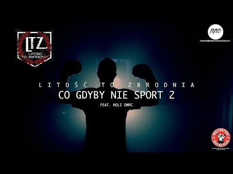 LITOŚĆ TO ZBRODNIA  - CO GDYBY NIE SPORT 2 FEAT. HOLI DWRC (PROD. PHONO COZABIT)