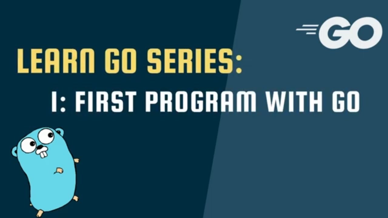 Learn Go Series - 1: First Program With Go