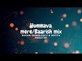 Humnava Mere & Baarish | #dhvanibhanushali  & #adityanarayan | #mixtape | 7 heaven lyrics | Lyrical