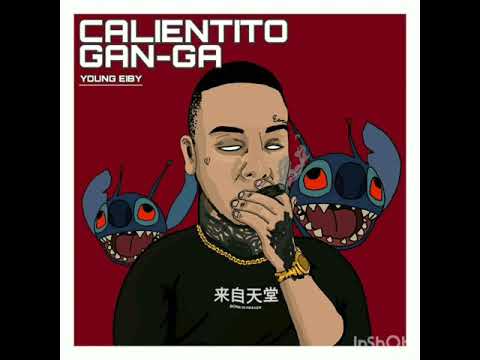 Young Eiby - Calientito Ganga ( adelanto)