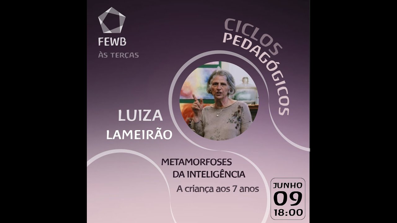 Encontro Luiza Lameirão - editado - Metamorfoses da inteligência: a criança aos 7 anos.