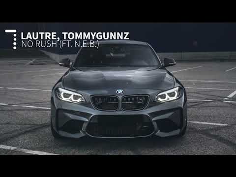 LAUTRE. X N.E.B. X Tommygunnz - No Rush