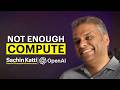 OpenAI S Compute Chief We Can T Build Fast Enough Sachin Katti