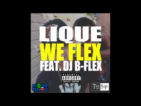 Lique - We Flex (Feat. DJ B-Flex)