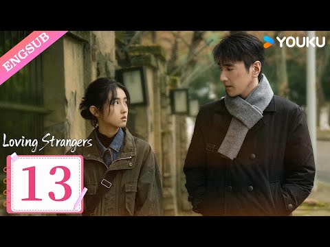 [Loving Strangers] EP13 | Zhao Youting / Zhang Zifeng / Jiang Yiyan / Zhang Chao | YOUKU