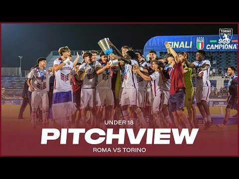 L’UNDER 18 CONQUISTA LO SCUDETTO🏆 | ROMA-TORINO 1-2 | PITCHVIEW