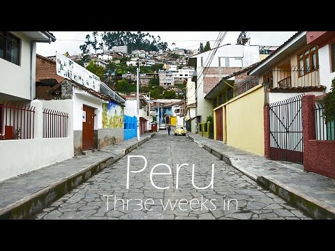 Three weeks in Peru