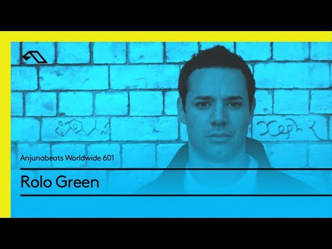 Anjunabeats Worldwide 601 with Rolo Green