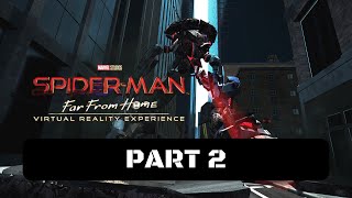 Spider-Man Far From Home VR Virtual Reality Experience Walkthrough Gameplay Part 2 - Free Play