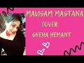 Mausam Mastana Asha Bhosle R D Burman Music Cover Sneha Hemant