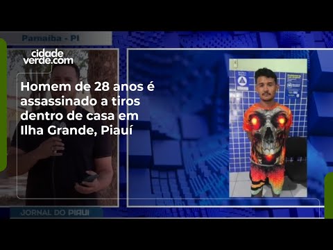 Homem de 28 anos é assassinado a tiros dentro de casa em Ilha Grande, Piauí