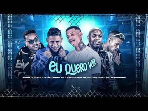🔴ANDERSON NEIFF, JOÃOZINHO RF, MR BIM, MC MAGRINHO, JOHN JOHNIS - EU QUERO VER