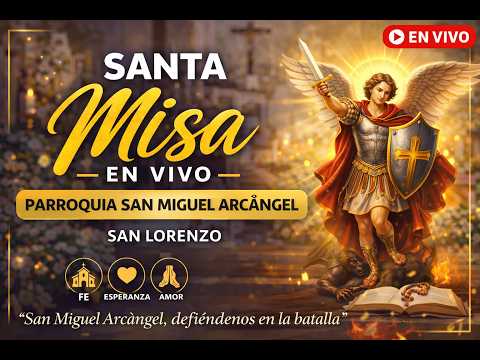 Santa Misa en Vivo | Parroquia San Miguel Arcángel | San Lorenzo
